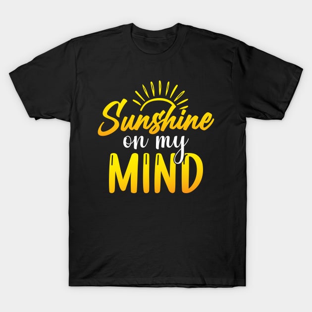 Sunshine on my mind T-Shirt by Urinstinkt